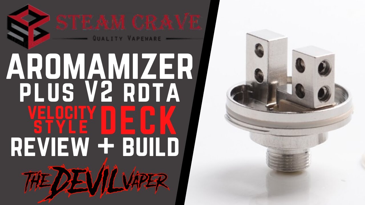 STEAM CRAVE Aromamizer Plus V2 Velocity Style Deck Review & Full Build Tutorial