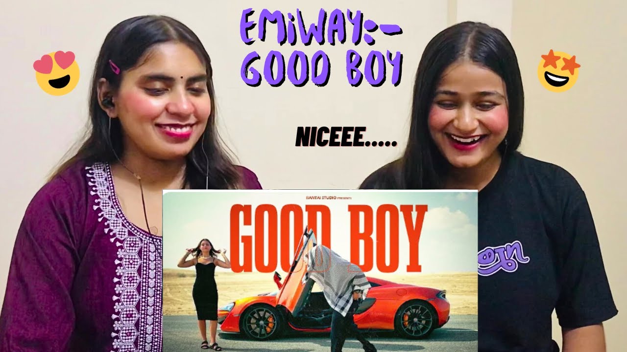 EMIWAY - GOOD BOY (MUSIC BY - YO YO HONEY SINGH ) | The Girls Squad REACTION !!