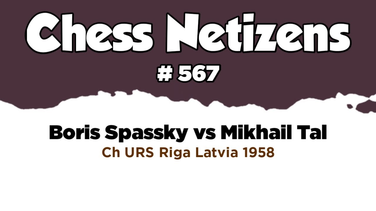 Boris Spassky vs Mikhail Tal_ Ch Riga Latvia, 1958