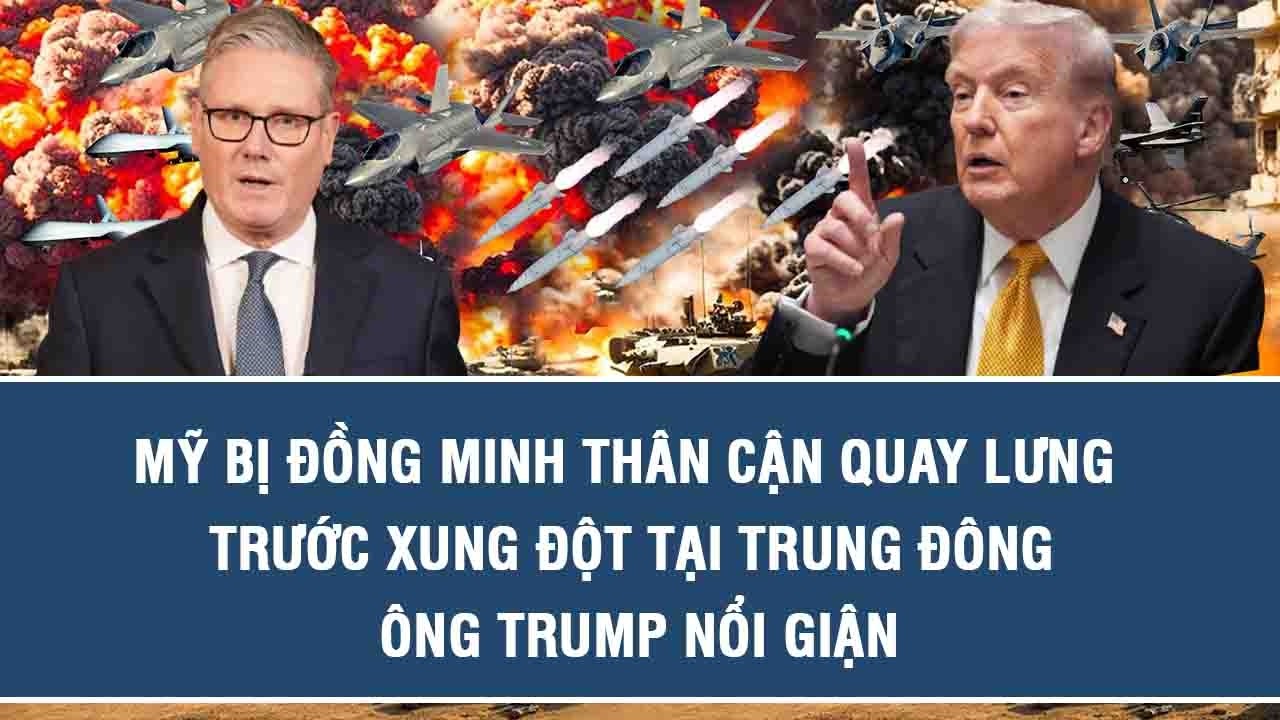 Mỹ bị đồng minh thân cận quay lưng trước xung đột tại Trung Đông, ông Trump nổi giận