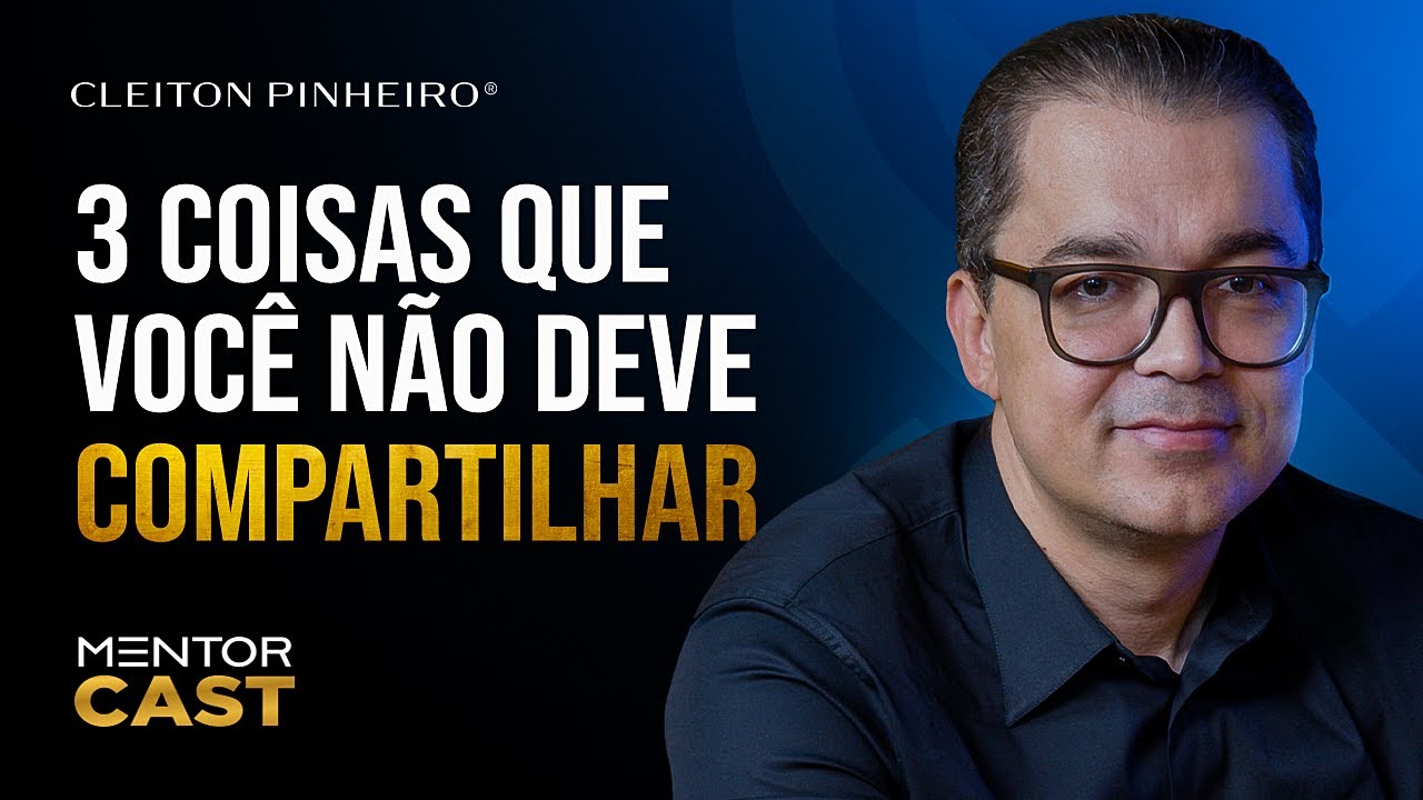 O que não devemos compartilhar l Mentor Cast #262