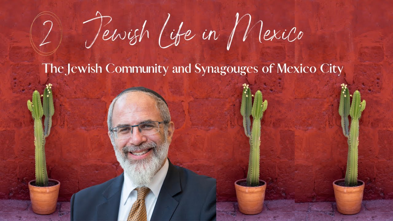 The Jewish Community and Synagogues of Mexico City
