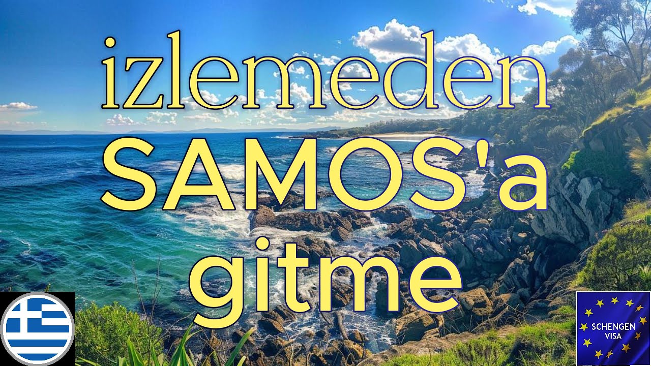 Samos'a Gitmeden Önce Bu Videoyu İzleyin!