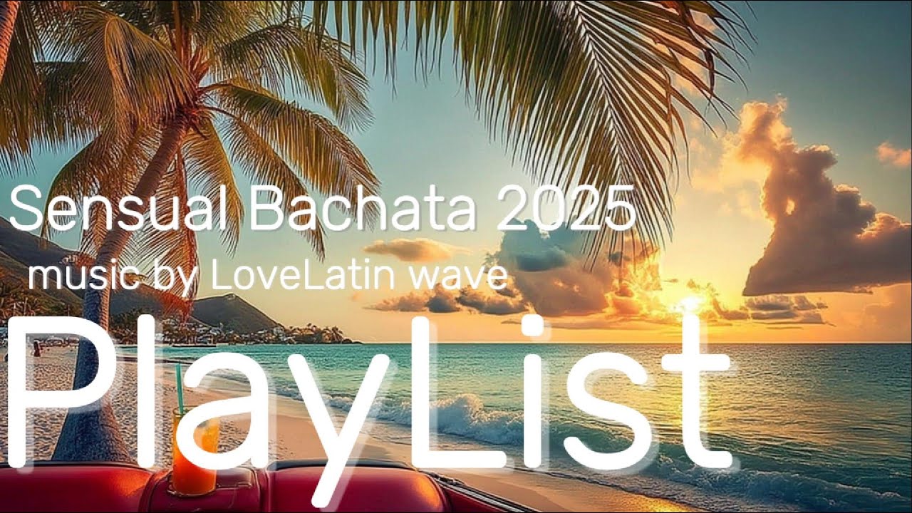 LoveLatin |  K 바차타 센슈얼 2025 |  '러브 라틴 웨이브' 의 15곡 #bachata #bachatasensual #kpop