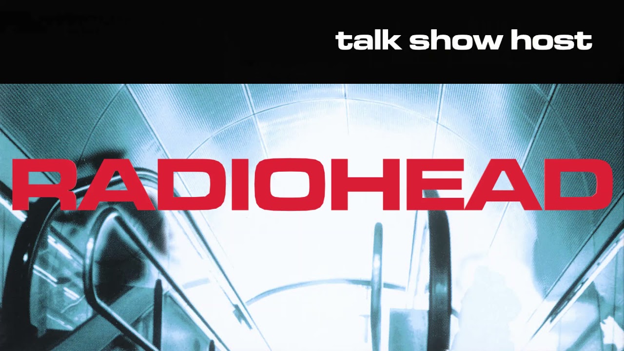 Radiohead - Talk Show Host (Official Audio - Clean)
