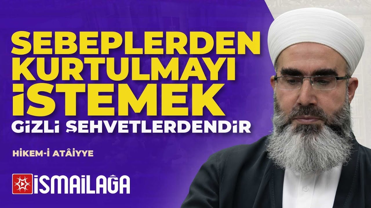 Hikem-i Atâiyye 5: Sebepler ve Yaratanı – Mahmud Eren Hoca Efendi