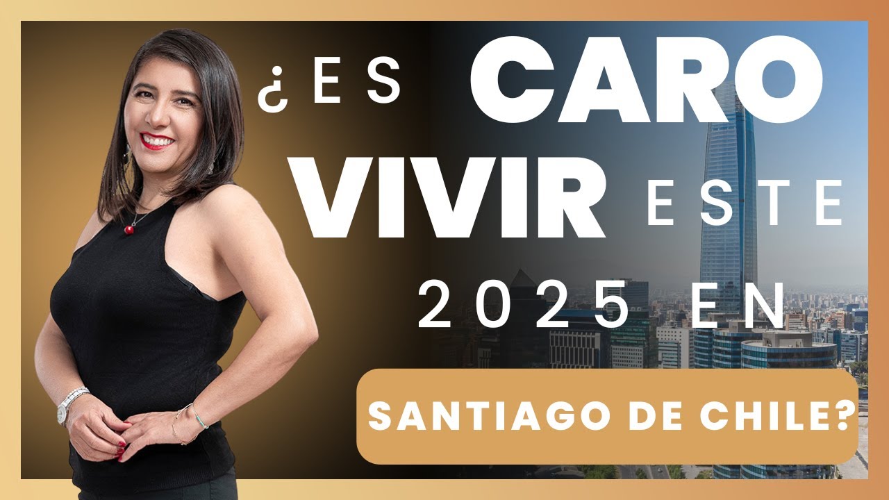 ¿Cuánto cuesta realmente vivir en Santiago de Chile en 2025? | Lo que nadie te cuenta