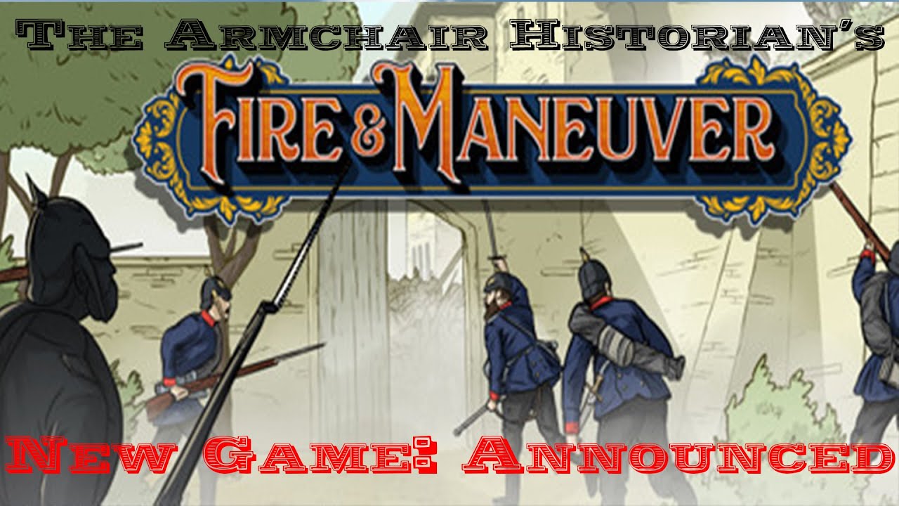 New Game Announced! | Fire and Maneuver | The Armchair Historian&rsquo;s New Game