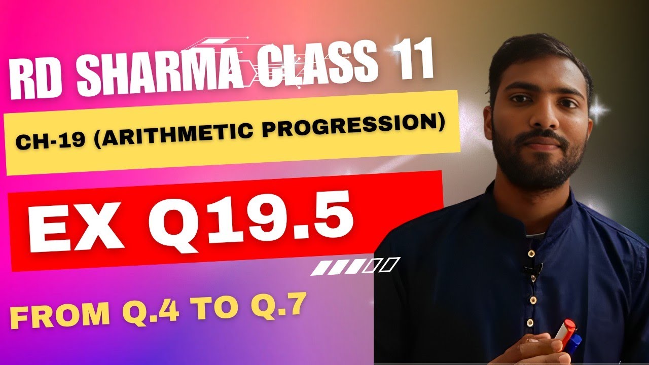 RD Sharma Class 11th Ex.19.5 Solutions |Chapter 19 (Arithmetic progressions) | From Q.4 To Q.7
