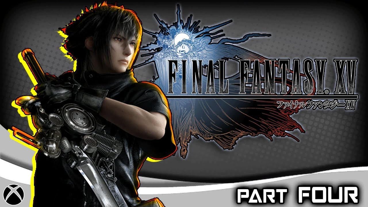 FINAL FANTASY 15: Chat 'n' Chill (XB1) PART 4 -  Live Stream - The Shidazzle Show