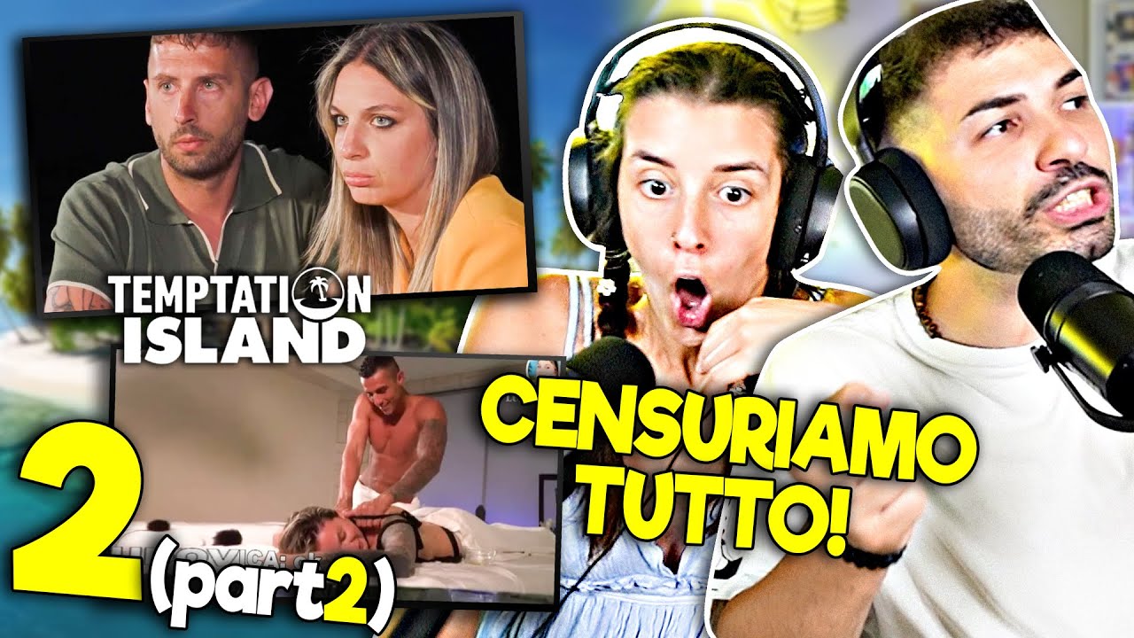 TEMPTATION ISLAND 🏝️ REAZIONE ALLA SECONDA PUNTATA (parte 2) Che nervoso!