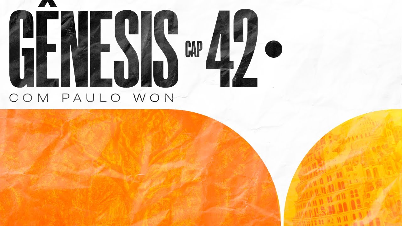 GÊNESIS 42 - Curvando-se diante de José - #1CPD