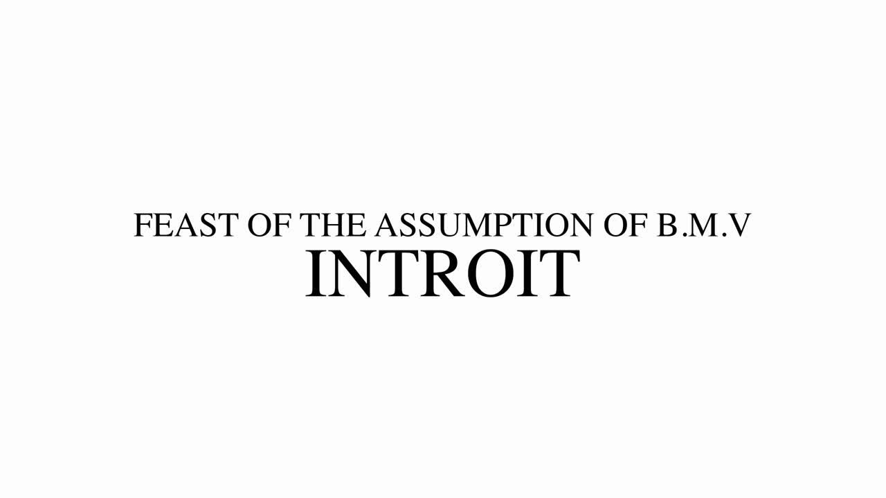FEAST OF THE ASSUMPTION OF B.M.V - INTROIT