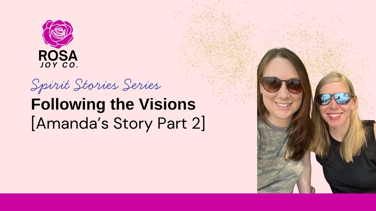 Spirit Stories Series - Following the Visions (Amanda’s Story)