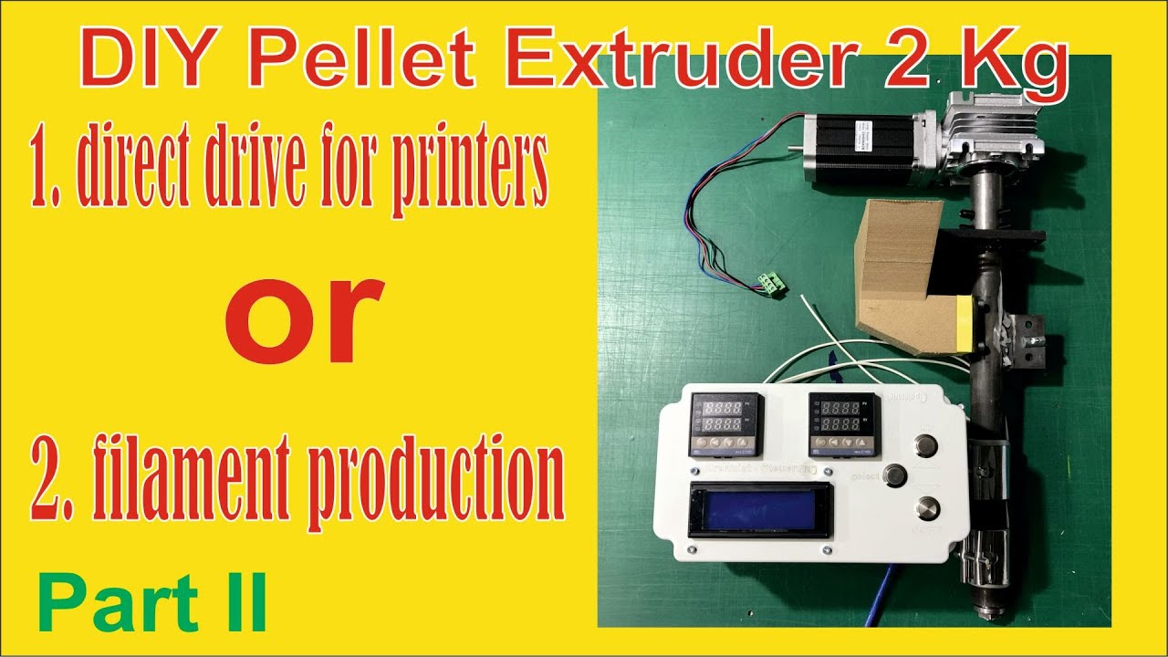 DIY Pellet Extruder for Printing and Filament extrusion Part II