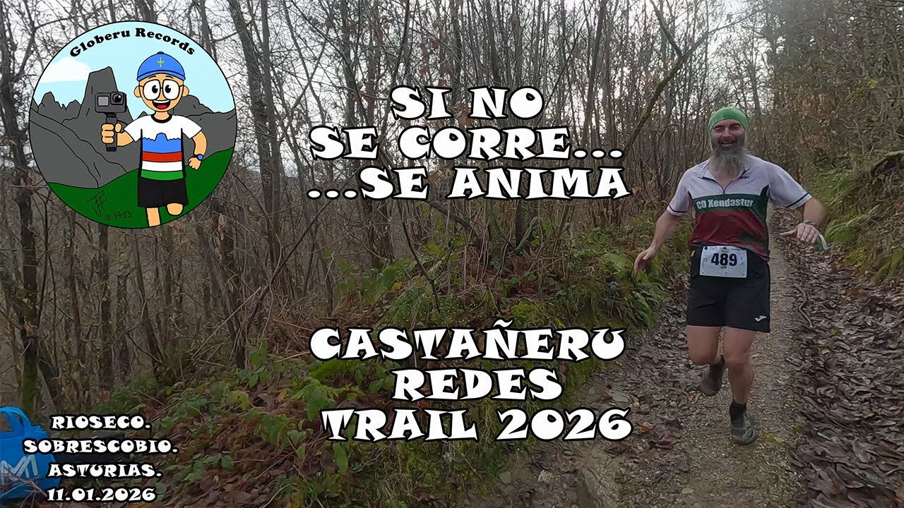 Animando Castañeru Redes Trail 2026. ( Sobrescobio. Asturias). 11.01.2026