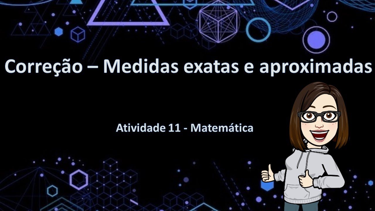 Corre&ccedil;&atilde;o - Medidas exatas e aproximadas