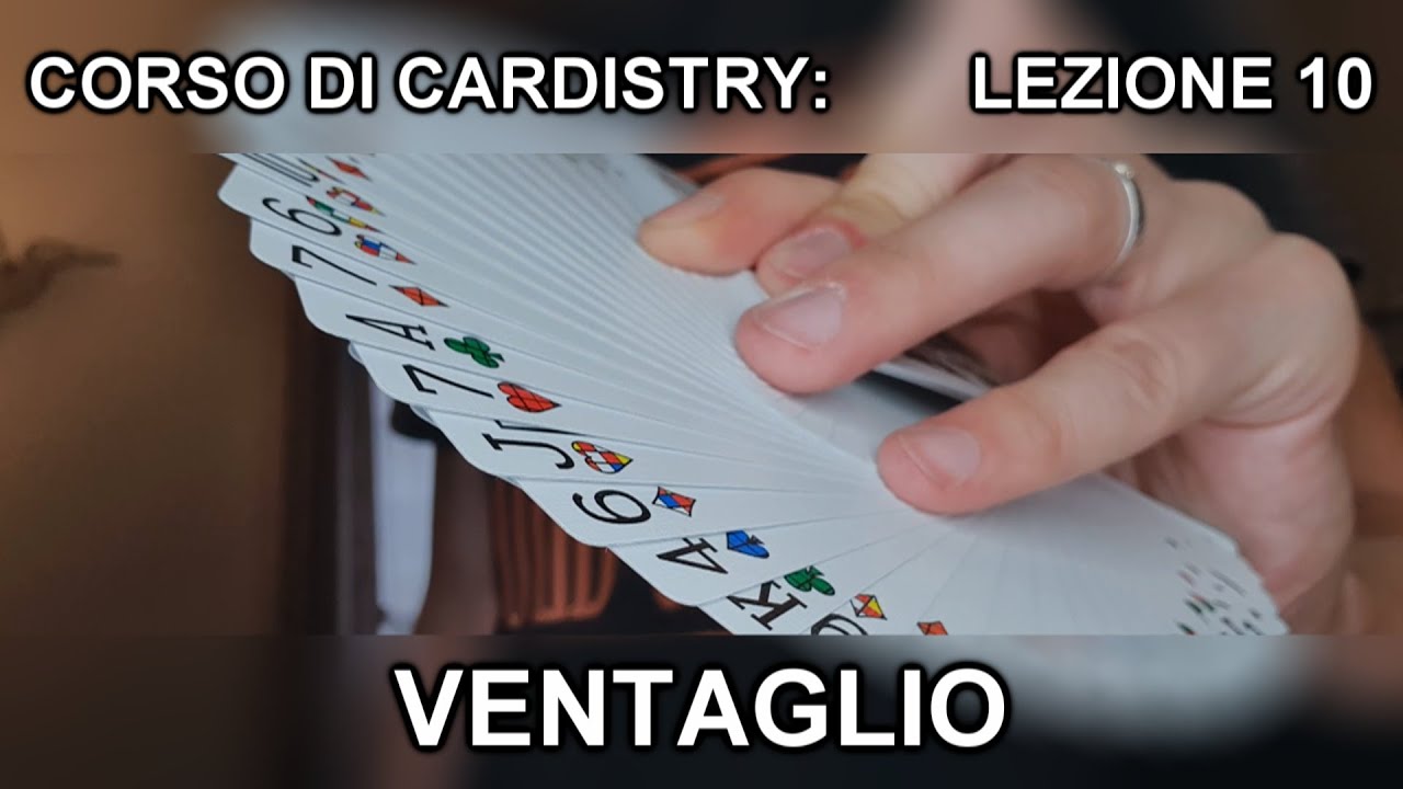 CORSO DI CARDISTRY TUTORIAL - Lezione 10: Ventaglio