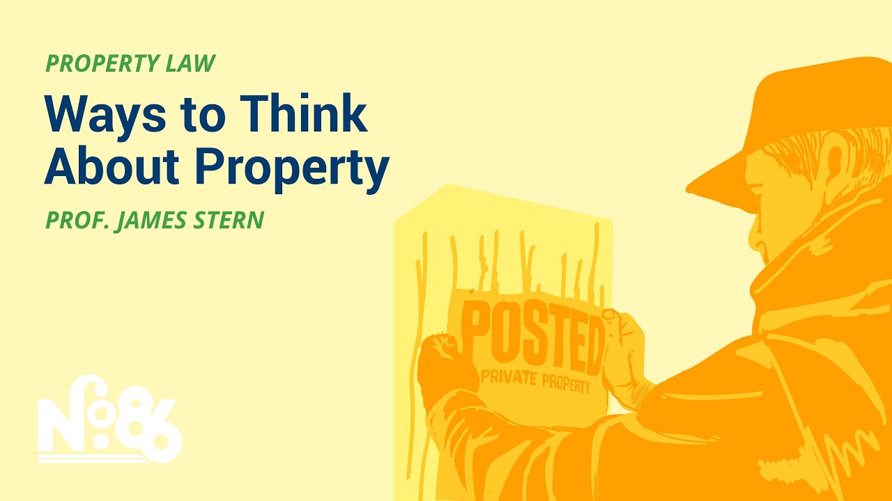 Ways to Think About Property [No. 86 LECTURE]