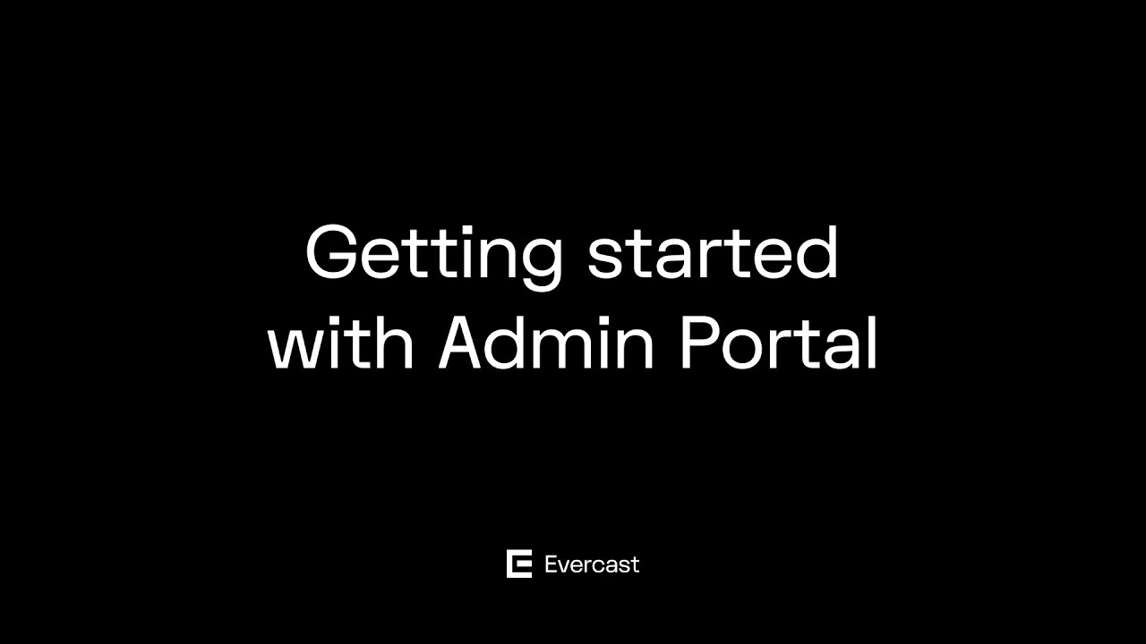 Getting started with the Evercast Admin Portal