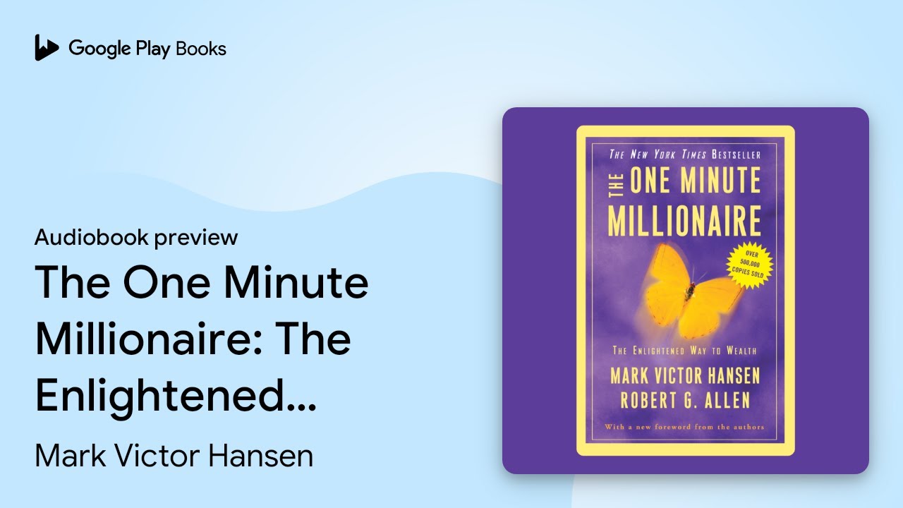 The One Minute Millionaire: The Enlightened Way… by Mark Victor Hansen · Audiobook preview