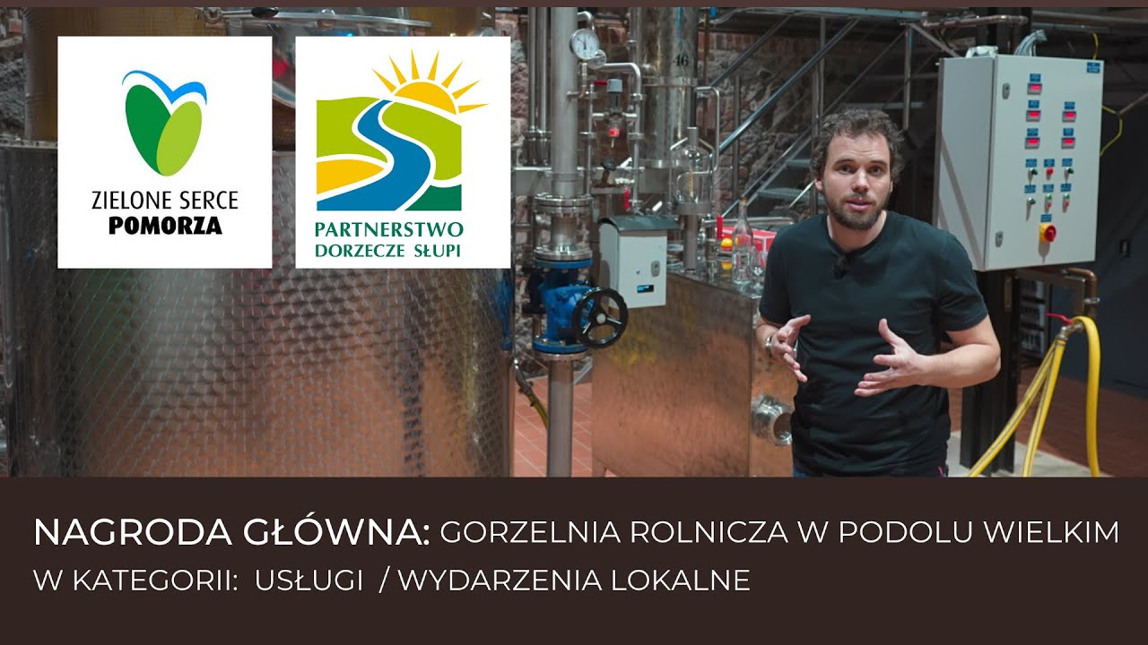 Zielone Serce Pomorza - Gorzelnia Rolnicza w Podolu Wielkim