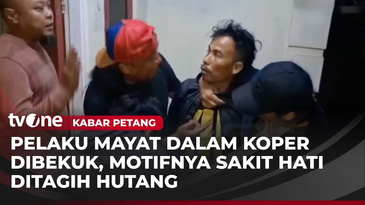 Sakit Hati Ditagih Utang, Pelaku Pembunuhan Mayat dalam Koper Dibekuk Polisi | Kabar Petang
