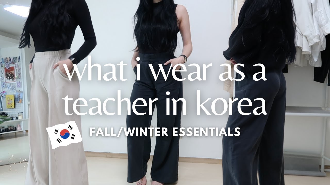 what to wear as a teacher in south korea 🇰🇷 | fall/winter essentials for teaching english in korea