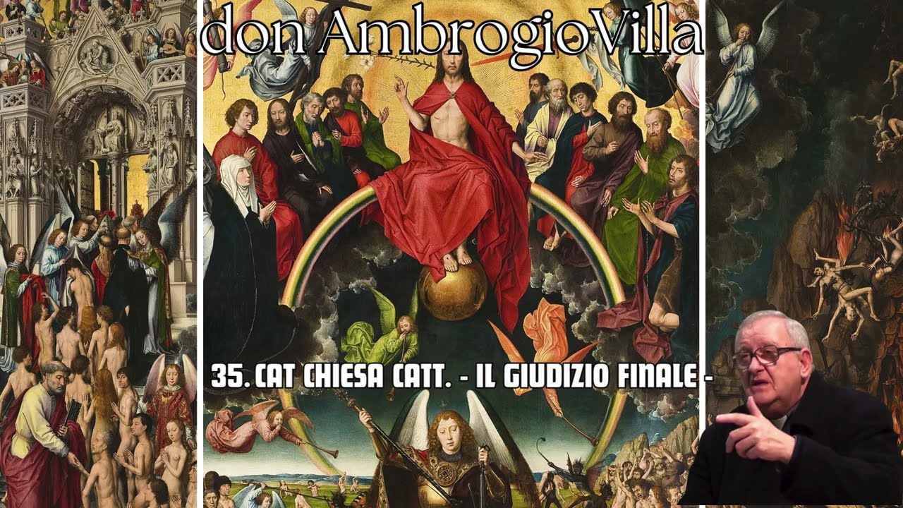 35.  CAT. CHIESA CATT.    - IL GIUDIZIO FINALE - #sacerdotecatolico #gesu #vangelodigesù #bibbia