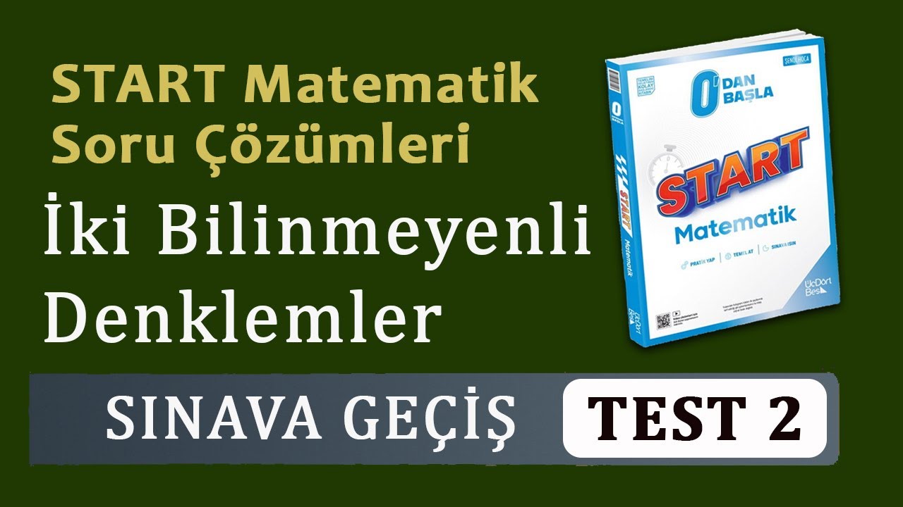 İki Bilinmeyenli Denklemler SINAVA GEÇİŞ TEST 2 Start Matematik Soru Çözümü 