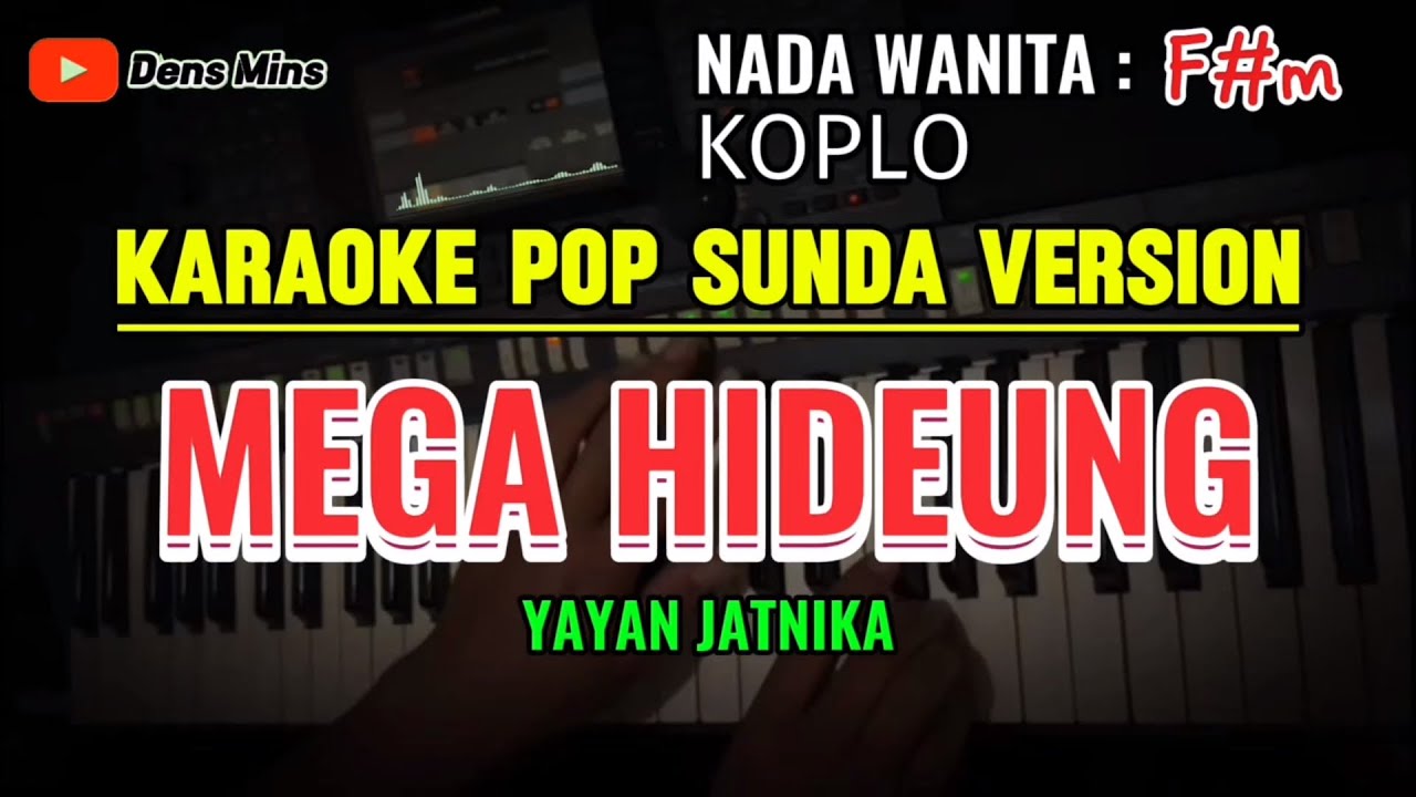 MEGA HIDEUNG - YAYAN JATNIKA || KARAOKE POP SUNDA VERSION - KOPLO - NADA WANITA ( F#m )