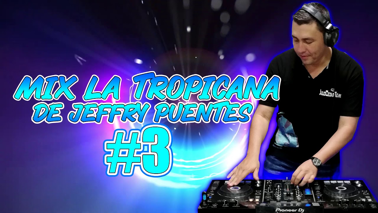 Mix Caqueteño La Tropicana De Jeffry Puentes 3 By Julio Cesar Remix