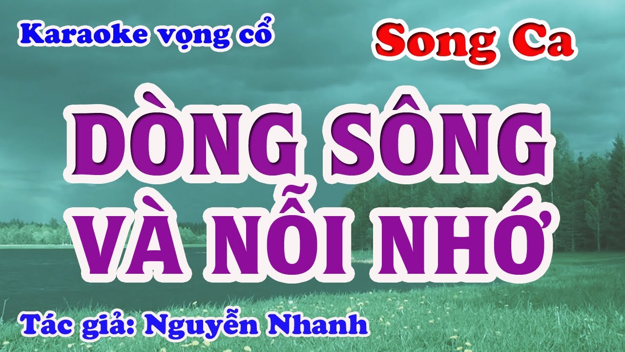 Dòng Sông Và Nỗi Nhớ - Karaoke Vọng cổ Song Ca - Tác giả: Nguyễn Nhanh.