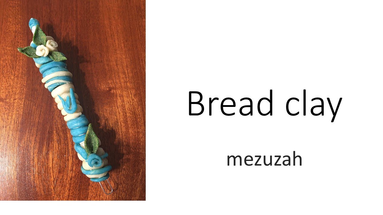 Bread Clay Mezuzah!   Modeling clay made from white bread.