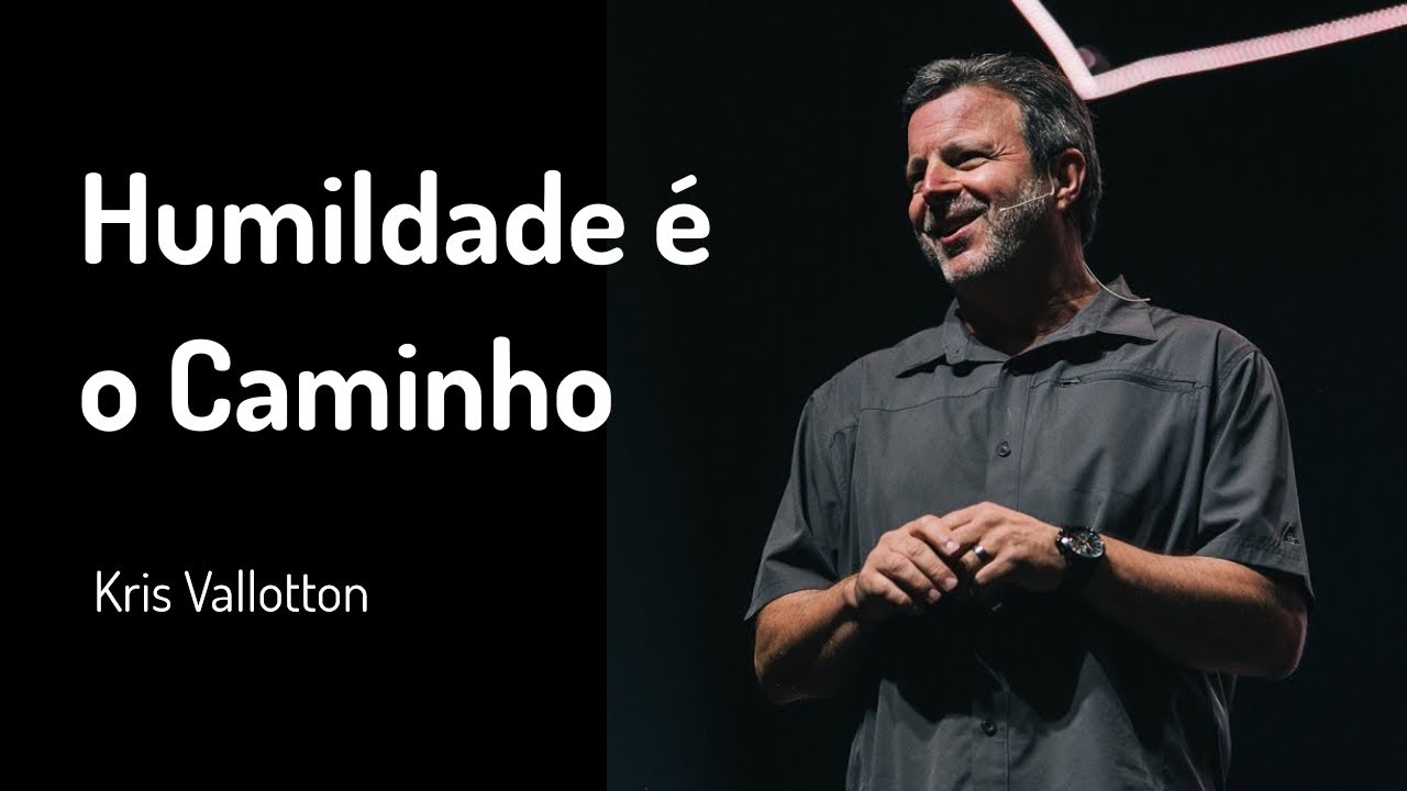 5 ABR 2020 | Kris Vallotton | Humildade é o Caminho