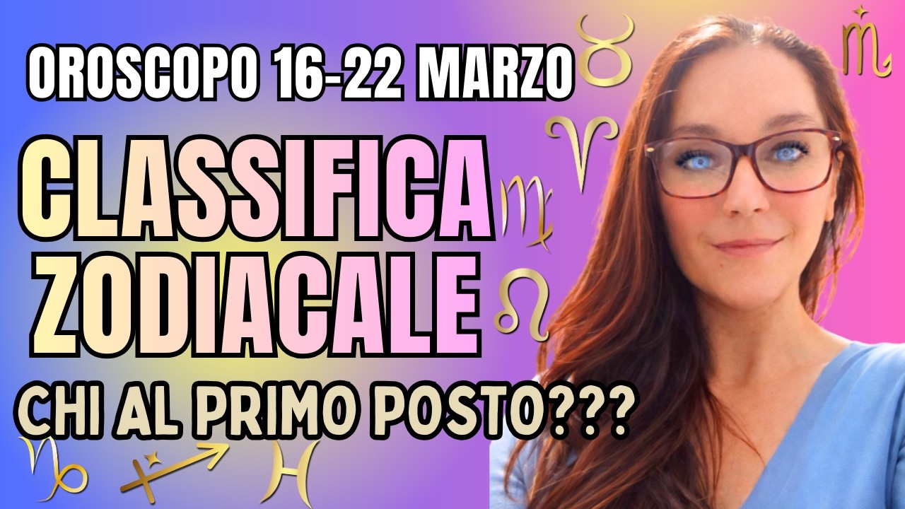 🔮 OROSCOPO SETTIMANALE 16-22 MARZO 2026: CLASSIFICA DEI SEGNI PIÙ FORTUNATI ✨