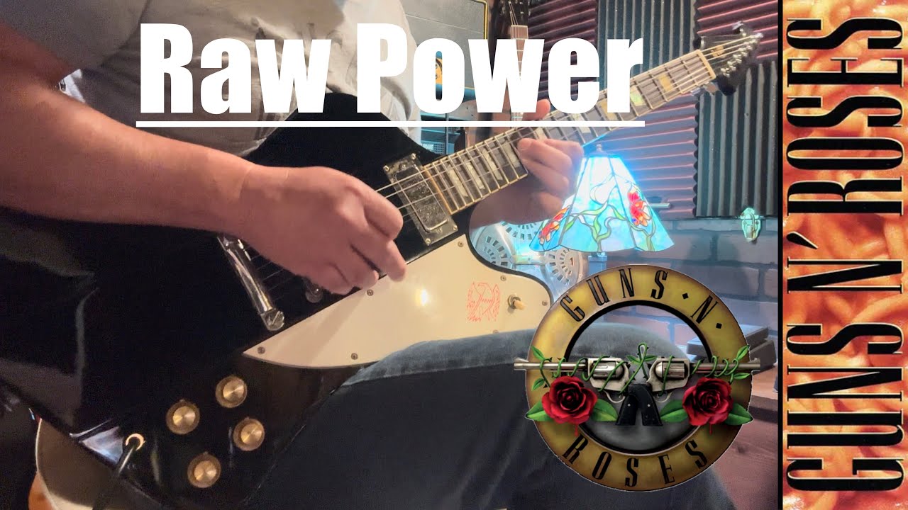 Guns N&rsquo; Roses - Raw Power (Guitar Cover)