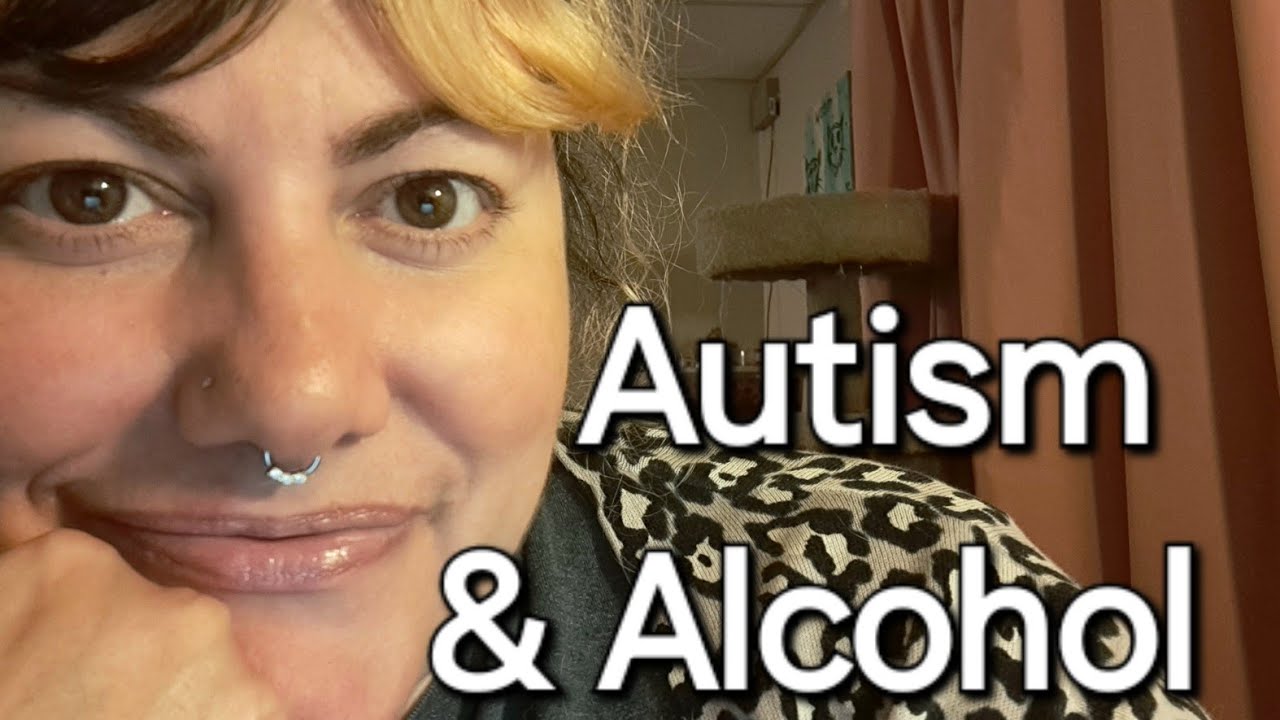 Autism & Alcohol