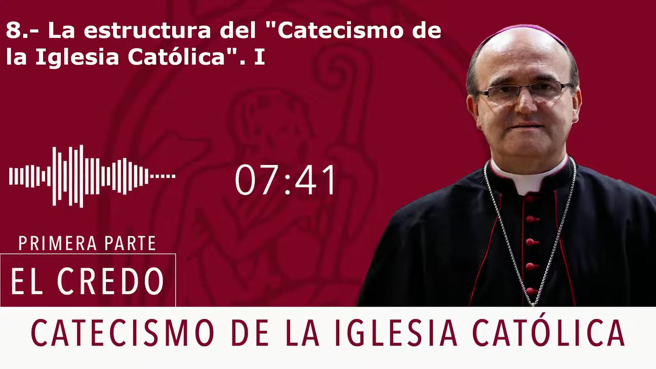 Catecismo 13-15. La estructura del 'Catecismo de la Iglesia Católica' I