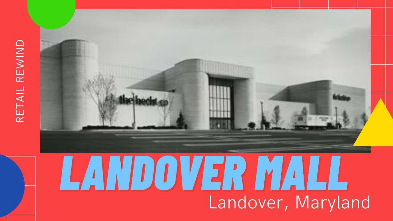 The History of Landover Mall - The Struggle of Competition, Crime, and Traffic Jams