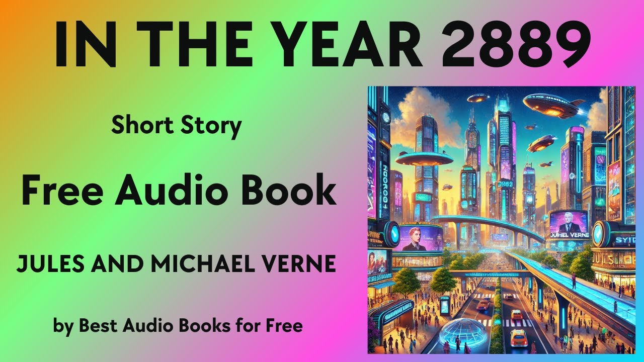 In the Year 2889 - A Short Story - by Jules and Michael Verne - Best Audio Books for Free