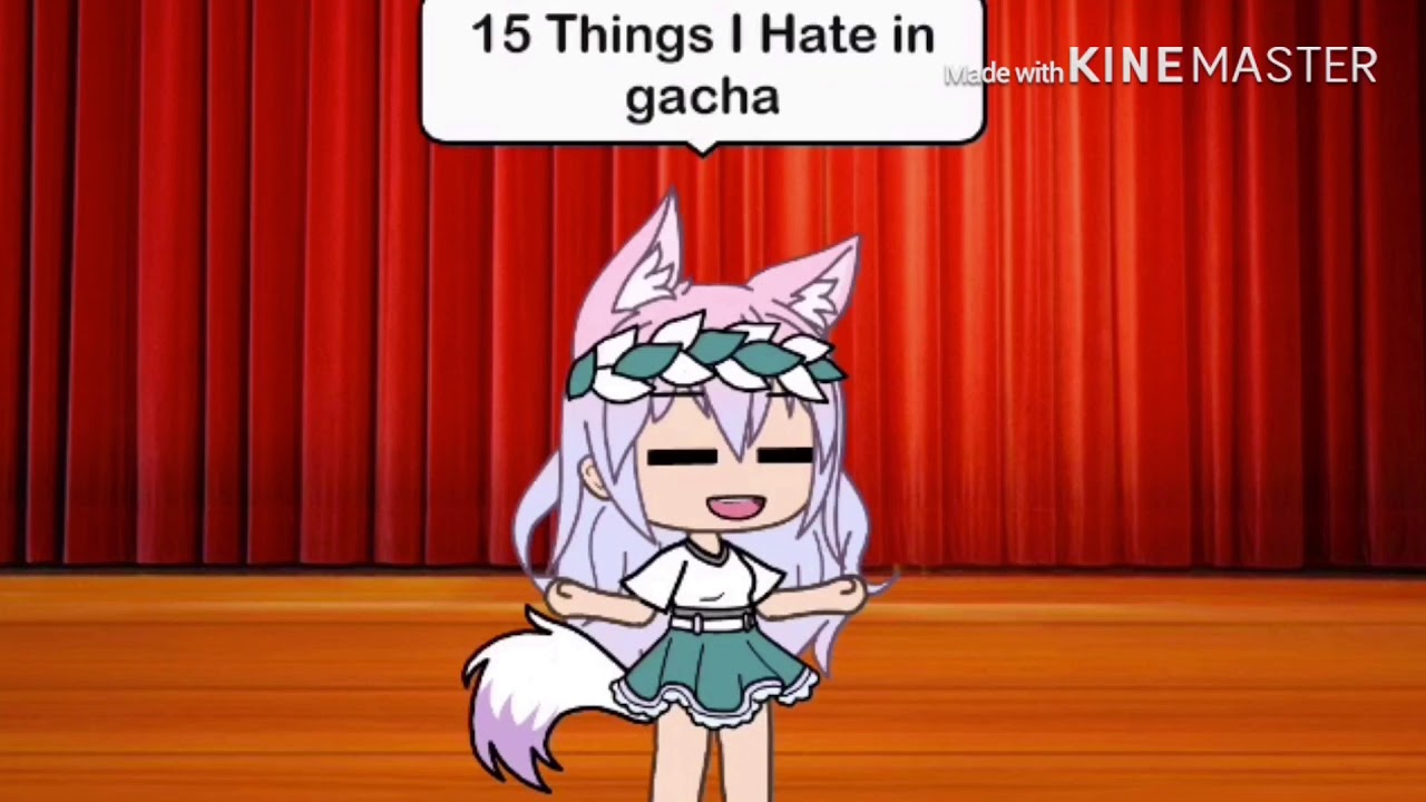 15 Things I hate in gacha videos