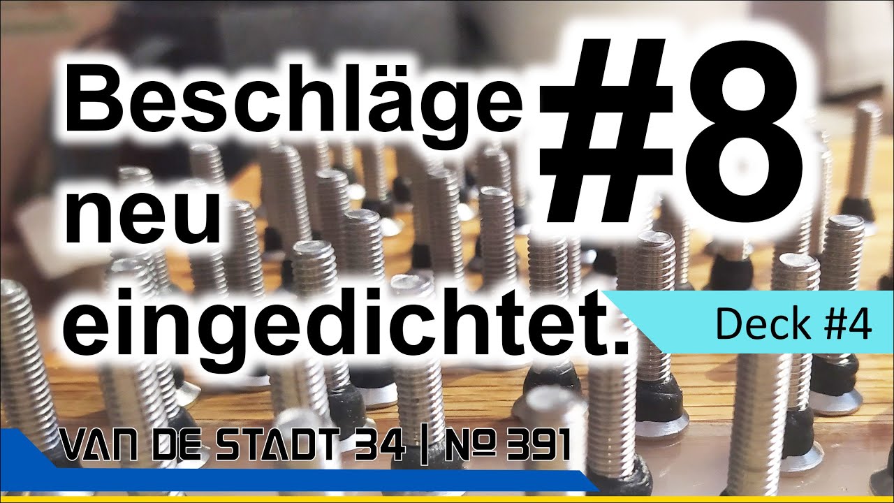 Kapitel 8 - Montage von Beschlägen und Luken. #sailboatrefit #flansche