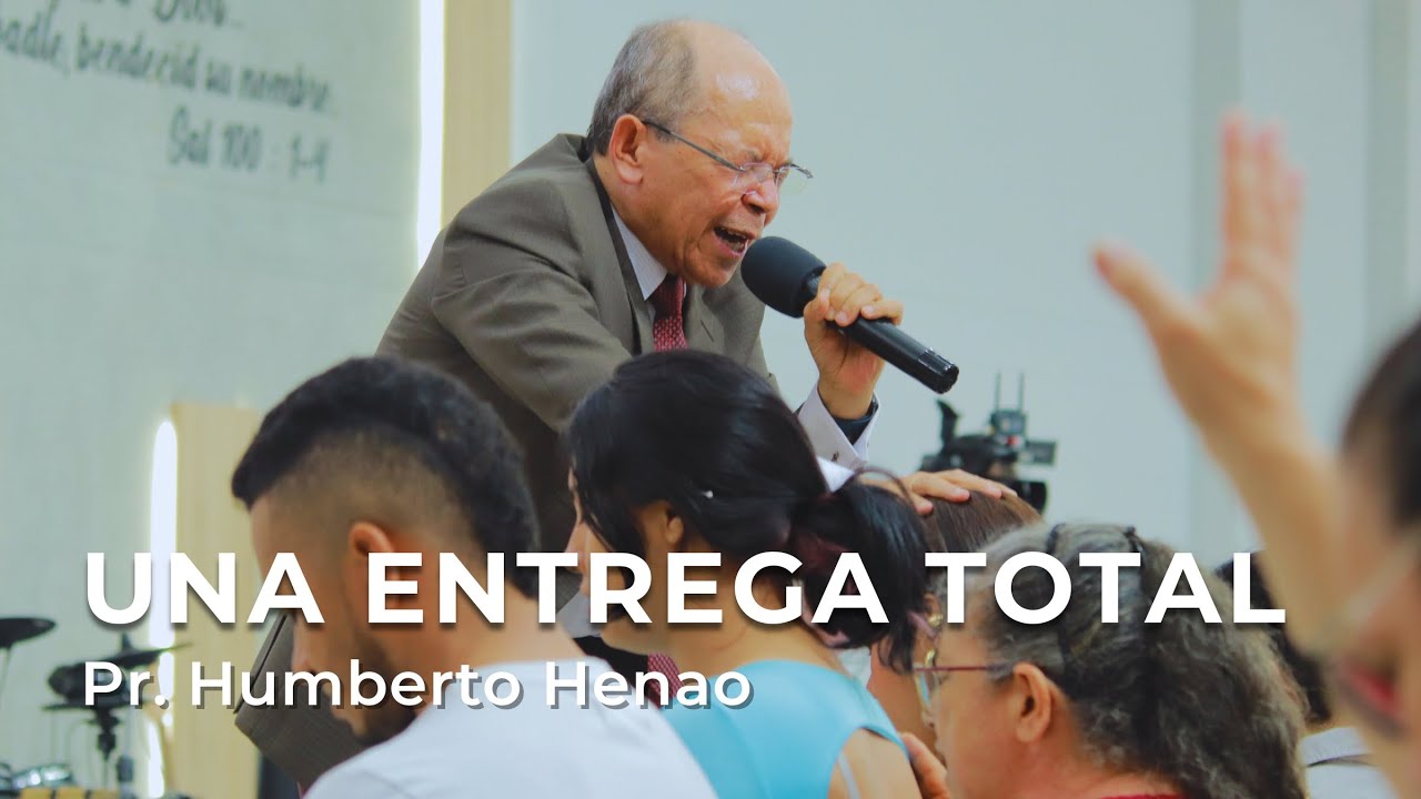UNA ENTREGA TOTAL | Pr Humberto Henao