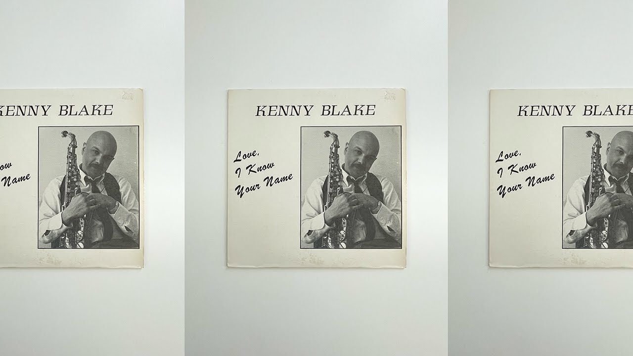 Kenny Blake - Love, I Know Your Name (Full Album)