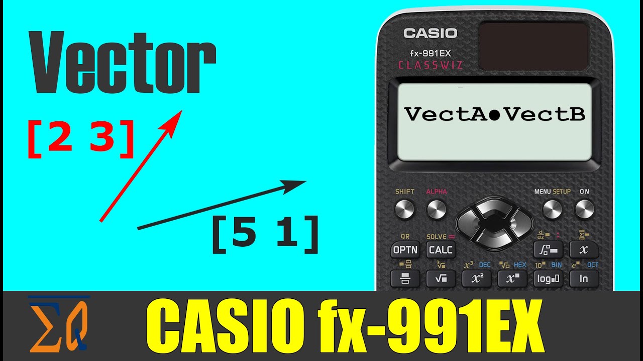 Casio Classwiz FX-991EX FX-87DEX FX-570EX Векторный расчет