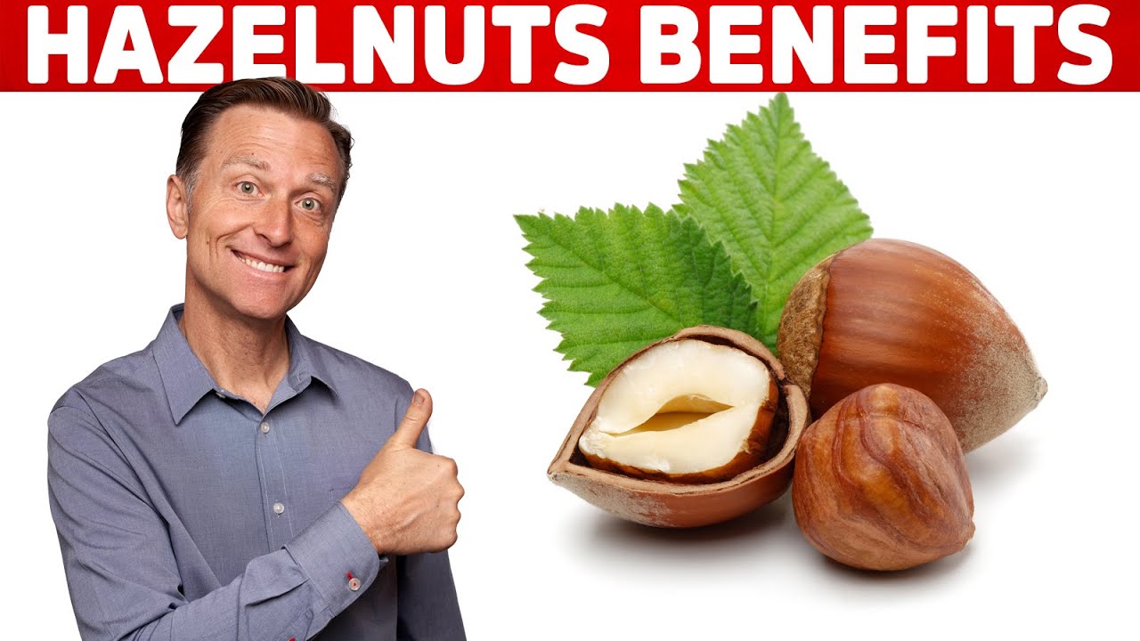 Unique Benefits of Hazelnuts &ndash; Dr. Berg