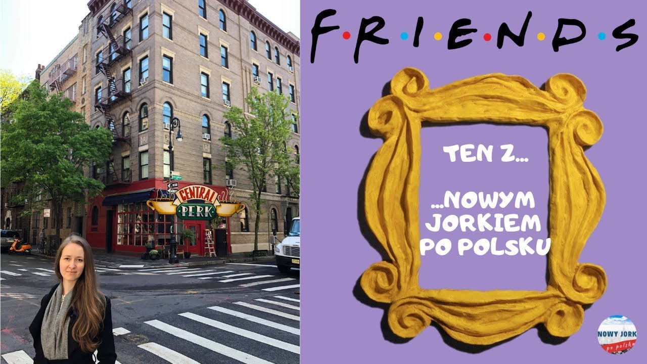 NOWY JORK ŚLADAMI FRIENDS’ÓW