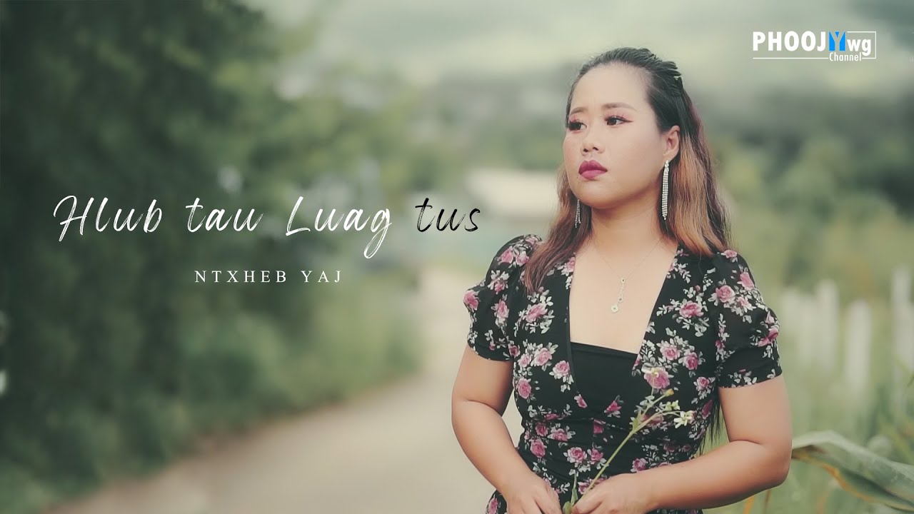 Ntxheb Yaj - Hlub Tau Luag Tus (Video/Cover)