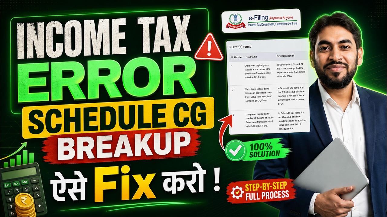 INCOME TAX ERROR ! Schedule CG Break up of all the value is not equal to value from Schedule BFLA